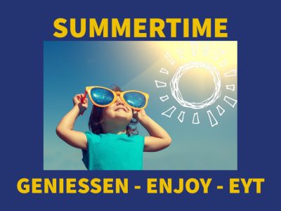 Motto für den Sommer: geniessen - enjoy - eyt